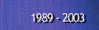 1989 - 2003